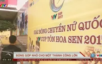 Bên lề VTV Cup Tôn Hoa Sen 2017: Đóng góp nhỏ cho một thành công lớn