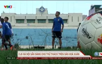 Giải VĐQG V.League 2017: CLB Hà Nội sẵn sàng cho thử thách tại SVĐ Hoà Xuân, Đà Nẵng