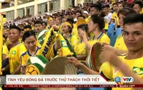 Tình yêu bóng đá trước thử thách thời tiết