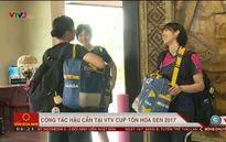 VTV Cup Tôn Hoa Sen 2017: Các VĐV hài lòng về công tác hậu cần