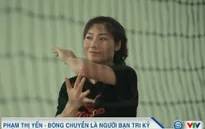 Gương mặt thể thao: Phạm Thị Yến - bóng chuyền là người bạn tri kỷ