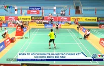 Giải vô địch cầu lông đồng đội toàn quốc 2017: Đoàn TP. Hồ Chí Minh và Hà Nội vào chung kết