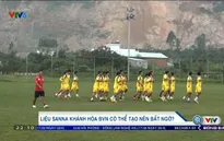 Trước trận SHB Đà Nẵng - Sanna Khánh Hoà: Liệu đội khách có làm nên bất ngờ?!