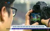 Truyền thông Hàn Quốc đặc biệt quan tâm đến trận giao hữu với ĐT U22 Việt Nam