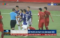 CLB Hà Nội không đồng tình với án phạt và kháng cáo cho Sầm Ngọc Đức