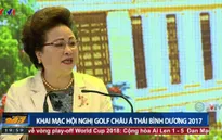 Khai mạc hội nghị Golf châu Á Thái Bình Dương 2017