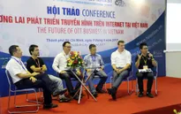 Phát triển truyền hình trên Internet: Tương lai còn nhiều thách thức