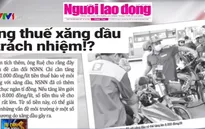 Câu chuyện thuế, phí xăng dầu lại "nóng"
