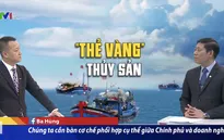 Việt Nam nỗ lực gỡ thẻ vàng thủy sản của EC
