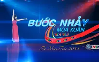 ĐÓN XEM: Chương trình đặc biệt "Bước nhảy mùa xuân" trên sóng VTV