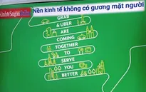 Kinh tế số - Mô hình ưu việt nhưng thiếu tình người?