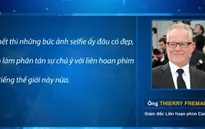 Quy định cấm selfie gây bối rối trên thảm đỏ của LHP Cannes