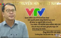 Bản quyền truyền hình World Cup - "Món hời" hay "món nợ"?