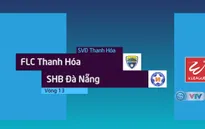 Tổng hợp diễn biến FLC Thanh Hoá 1–0 SHB Đà Nẵng (Vòng 13 Nuti Café V.League 2018)