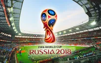 Hôm nay, ngày hội bóng đá lớn nhất hành tinh World Cup 2018 chính thức khởi tranh