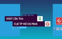 Tổng hợp diễn biến XSKT Cần Thơ 1–1 CLB TP Hồ Chí Minh (Vòng 12 Nuti Café V.League 2018)
