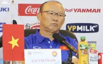 HLV Park Hang-seo: U23 Việt Nam không xem nhẹ giải "Tứ hùng"