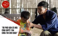 Người mẹ nghèo đau xót bán nhà chữa bệnh tim cho con