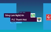 VIDEO: Tổng hợp trận đấu Sông Lam Nghệ An 0-1 FLC Thanh Hoá (Vòng 24 Nuti Café V.League 2018)