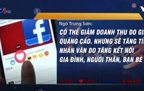 Giảm ưu tiên cho quảng cáo, Facebook được gì?