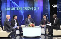 Tọa đàm Việt Nam - Dấu ấn tăng trưởng 2017: Nhìn trực diện về bức tranh toàn cảnh kinh tế Việt Nam
