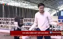 Câu chuyện thể thao: Khi đấu kiếm kết nối gia đình