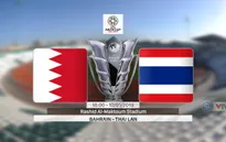 VIDEO Highlight ĐT Bahrain 0-1 ĐT Thái Lan (Bảng A Asian Cup 2019)