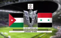 VIDEO Highlights trận đấu ĐT Jordan 2–0 ĐT Syria (Bảng B Asian Cup)
