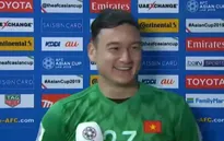 Văn Lâm: "ĐT Việt Nam đã có được may mắn, và sự may mắn đó là xứng đáng"