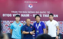 Họp báo trước trận ĐT Việt Nam – ĐT Thái Lan: HLV Park Hang Seo và Nishino thận trọng trước trận đấu lớn!