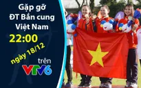 Gặp gỡ các VĐV ĐT bắn cung Việt Nam trong bản tin "360 độ Thể thao"