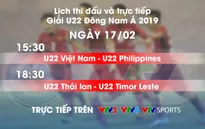 Lịch thi đấu và trực tiếp U22 Đông Nam Á ngày 17/2: U22 Việt Nam ra quân