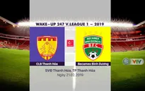 VIDEO: Highlight trận đấu CLB Thanh Hoá 1-1 B.Bình Dương (Vòng 1 Wake Up 247 V.League 1 2019)