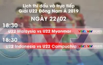 Lịch thi đấu và trực tiếp U22 Đông Nam Á ngày 22/2: Xác định đối thủ của U22 Việt Nam