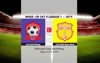 VIDEO: Highlight CLB Hải Phòng 2-1 Dược Nam Hà Nam Định (Vòng 2 giải VĐQG Wake Up 247 - 2019)