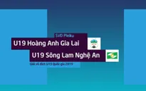 VIDEO Highlight U19 Hoàng Anh Gia Lai 2–0 U19 Sông Lam Nghệ An (Bán kết U19 VĐQG 2019)
