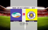 VIDEO Highlight CLB Viettel 0-2 CLB Hà Nội (Vòng 3 Giải bóng đá VĐQG Wake Up 247 - 2019)