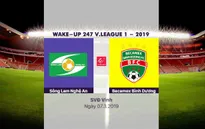 VIDEO Highlight Sông Lam Nghệ An 2-1 B.Bình Dương (Vòng 3 giải VĐQG Wake Up 247 - 2019)