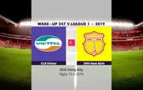VIDEO HIGHLIGHTS: CLB Viettel 1-0 Dược Nam Hà Nam Định (Vòng 5 V.League Wake Up 247 - 2019)