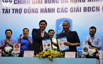 Chính thức công bố nhà tài trợ chính giải Hạng Nhất Quốc gia LS 2019