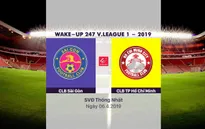VIDEO Highlight: CLB Sài Gòn 0-0 CLB TP Hồ Chí Minh (Vòng 4 giải VĐQG Wake Up 247 - 2019)