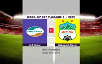 VIDEO HIGHLIGHTS: CLB Viettel 0-3 Hoàng Anh Gia Lai (Vòng 9 Giải VĐQG Wake-up 247 V.League 1-2019)