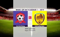 VIDEO Highlights: CLB Hải Phòng 0-3 CLB Quảng Nam (Vòng 12 Wake-up 247 V.League 1-2019)