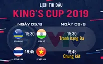 Lịch thi đấu ĐT Việt Nam tại King's Cup 2019