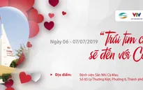 Khám sàng lọc tim bẩm sinh miễn phí cho trẻ em tại tỉnh Cà Mau