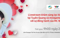 TRỰC TIẾP Trái tim cho em: Quy trình khám sàng lọc tim bẩm sinh cho trẻ em tại tỉnh Tuyên Quang
