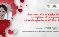 TRỰC TIẾP Trái tim cho em: Quy trình khám sàng lọc tim bẩm sinh cho trẻ em tại tỉnh Nghệ An