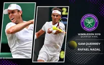 Tứ kết đơn nam Wimbledon 2019: Sam Querrey 0 - 3 Rafael Nadal (5/7, 2/6, 2/6)