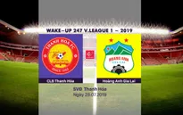 HIGHLIGHTS: CLB Thanh Hóa 2-3 Hoàng Anh Gia Lai (Vòng 18 Wake-up 247 V.League 1-2019)