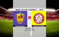VIDEO Highlights: CLB Quảng Nam 2–0 CLB TP Hồ Chí Minh (Vòng 20 Wake-up 247 V.League 1-2019)